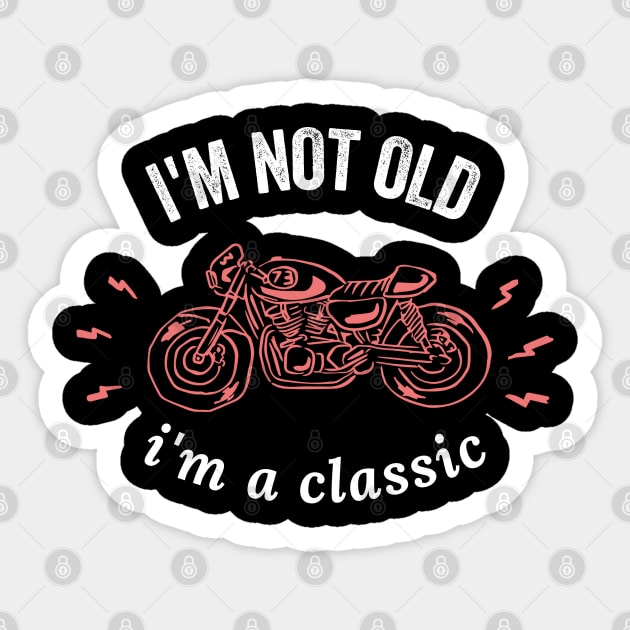 I'm not old i'm a classic Sticker by inspiringtee